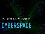 Patterns & Anomalies in Cyberspace